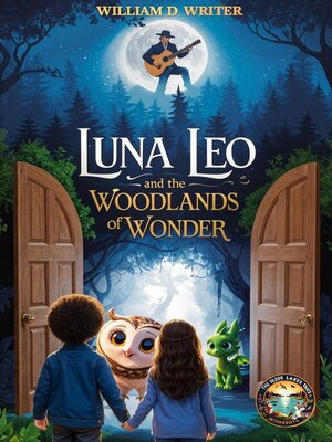 cover image of Luna, Leo, and the Woodlands of Wonder